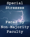 Special Stresses Faced by Non-Majority Faculty