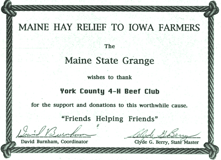 Certificate reads: Maine Hay Relief to Iowa Farmers; The Maine State Grange wishes to thank the York County 4-H Beef Club for the support and donations to this worthwhile cause. Signed: David Burnham, Coordinator and Clyde G. Berry, State Master