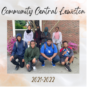 Eight Community Central members from Lewiston, Maine posing for a photo together. Text above the image reads "Community Central Lewiston". Text below the image reads "2021-2022"