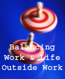 Balancing Work & Life Outside Work